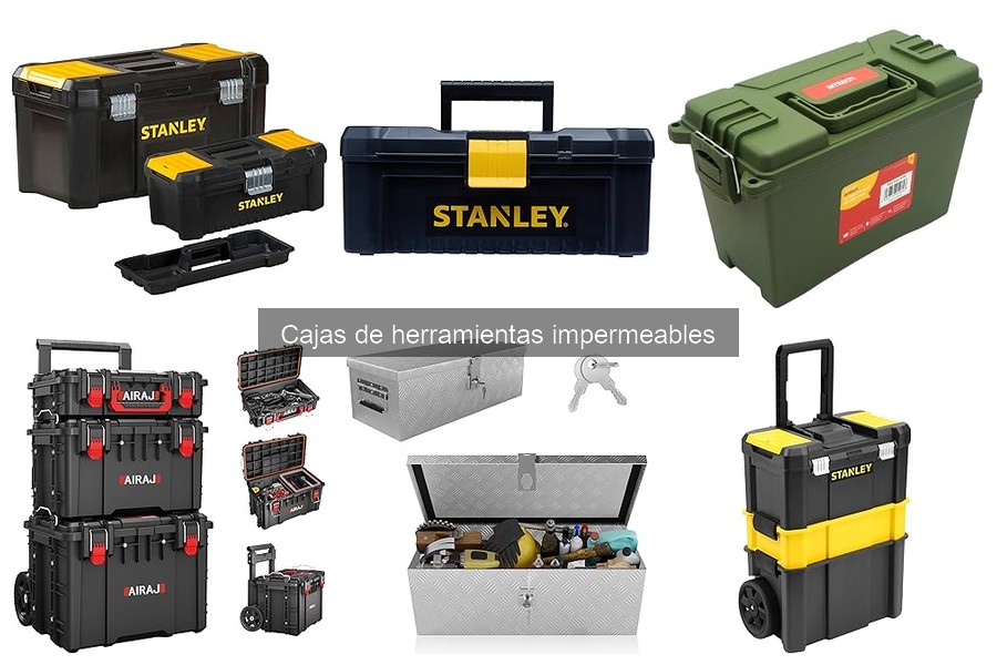 Consejos para el uso y mantenimiento de cajas de herramientas impermeables